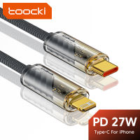 สายต่อ USB PD27W Toocki สายสำหรับ iPhone 14 13 12 Pro Max โปร่งใส Type-C สายชาร์จสำหรับเร็วสายสำหรับ iPhone สายชาร์จ