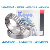 KOYO 399AS/394A KOYO 418/414 KOYO 4388/35-9 KOYO 44643/10 KOYO 44649/10 KOYO 45449/10 KOYO 48548/10 KOYO 501349/10