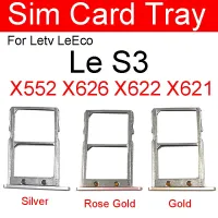 ที่วางถาดซิมการ์ดสําหรับ LeEco LeTV Le S3 X552 อะแดปเตอร์สล็อตซิมการ์ดสําหรับ Letv S3 X626 X622 X621 อะไหล่ทดแทน