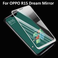 1ชิ้น9ชั่วโมงปกป้องหน้าจอเต็มรูปแบบ6.28นิ้วสำหรับ OPPO R15กระจกในฝันฟิล์มปกป้องป้องกันเต็มพื้นที่ป้องกันหน้าจอกระจกนิรภัยปกป้องหน้าจอ S