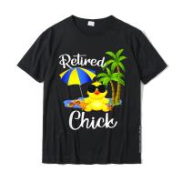 Retired Chick Funny Gift For Retirement Party T-Shirt T-Shirt Tops T Shirt Brand Fashionable Cotton Men T Shirt Fashionable