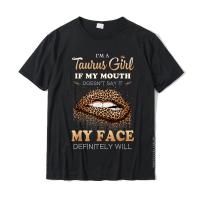 IM A Taurus Funny Leopard Printed Birthday T-Shirt Men Wholesale Europe T Shirt Cotton Top T-Shirts Cosie