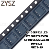 1PCS  SOP8-SY100EPT21LZG SY100EPT20VZG SY100ELT22LZGTR DW8525 MK73-15 Electronic components