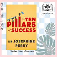 [Querida] The Ten Pillars of Success : Secret Strategies of High Achievers by Josephine Perry
