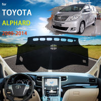 แผ่นแดชบอร์ดป้องกันสำหรับ Toyota Alphard Vellfire AH20 20 2009 2010 2011 2012 2013 2014รถอุปกรณ์เสริม Dash Board Car