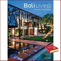 Bring you flowers. ! Bali Living : Innovative Tropical Design (Reprint) หนังสือภาษาอังกฤษมือ1(New) ส่งจากไทย