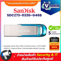 Sandisk SDCZ73-032G-G46B 32 GB FLASH DRIVE (แฟลชไดร์ฟ) SANDISK ULTRA FLAIR By Vnix Group