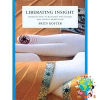 New Releases ! &amp;gt;&amp;gt;&amp;gt; หนังสือภาษาอังกฤษ LIBERATING INSIGHT: INTRODUCTION TO BUDDHIST PSYCHOLOGY INSIGHT MEDITATION มือหนึ่ง