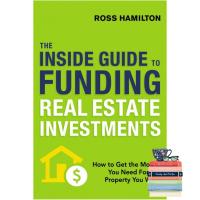 HOT DEALS The inside Guide to Funding Real Estate Investments : How to Get the Money You Need for the Property You Want ใหม่