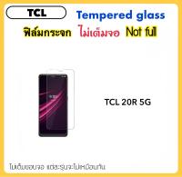 ฟิล์มกระจก ไม่เต็มจอ For TCL 20R 5G 20SE 403 405 40SE 30 5G 30E 30SE 30XL Temperedglass Not Full