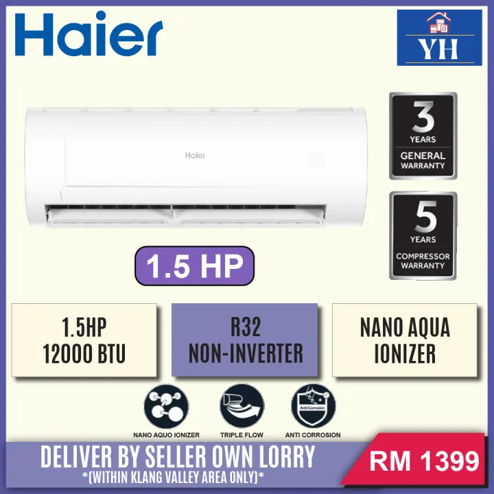 [INSTALLATION & DELIVERY WITHIN KLANG VALLEY AREA] Haier 1.5 HP R32 Non