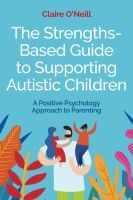 สินค้าใหม่ภาษาอังกฤษ The Strengths-Based Guide to Supporting Autistic Children : A Positive Psychology Approach to Parenting [Paperback]