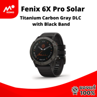 Fenix 6X Pro Solar - Titanium Carbon Gray DLC with Black Band เครื่องไทย เมนูไทย ประกัน 12 เดือน TTG SKU 010-02157-55