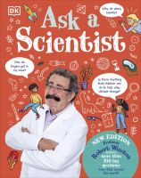 หนังสืออังกฤษใหม่ Ask a Scientist (New Edition) : Professor Robert Winston Answers More than 100 Big Questions from Kids around the World! [Hardcover]