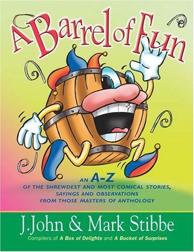 a-barrel-of-fun-an-a-z-of-the-shrewdest-and-most-comical-stories-sayings-and-observations-from-those-masters-of-anthology