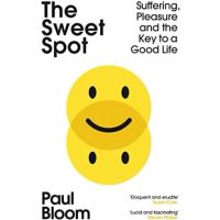 Yay, Yay, Yay ! &amp;gt;&amp;gt;&amp;gt;&amp;gt; ร้านแนะนำ[หนังสือ] The Sweet Spot: Suffering, Pleasure and the Key to a Good Life - Paul Bloom ภาษาอังกฤษ English book