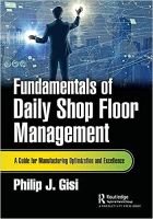 Chulabook(ศูนย์หนังสือจุฬาฯ)|c321|9781032370545|FUNDAMENTALS OF DAILY SHOP FLOOR MANAGEMENT: A GUIDE FOR MANUFACTURING OPTIMIZATION AND EXCELLENCE