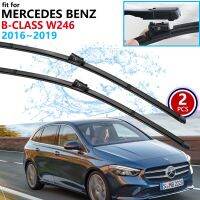 ใบปัดน้ำฝนรถยนต์สำหรับ Mercedes Benz B-Class W246 2016 ~ 2019กระจกบังลมที่ปัดน้ำฝน B-Klasse B160 B180 B200อุปกรณ์เสริมรถยนต์