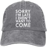 Unisex Adjustable Baseball Cap Sorry Im Late I Didnt Want To Come Denim Snapback Hip Hop Cap