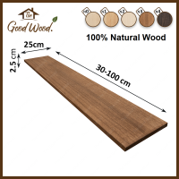 ชั้นวางของ ไม้เพาโลเนีย หนา 25 mm. กว้าง 25 cm.ยาว 30-100 cm.เกรดAA ลายธรรมชาติ The good wood ไม้PAULOWNIA