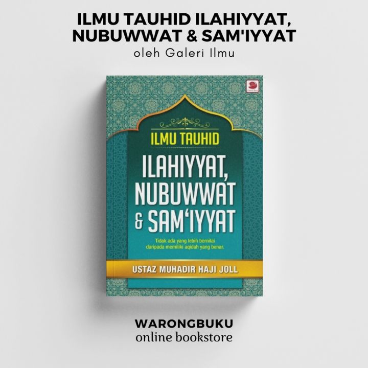 Galeri Ilmu - Ilmu Tauhid: Ilahiyyat, Nubuwwat & Sam‘Iyyat (2022 ...