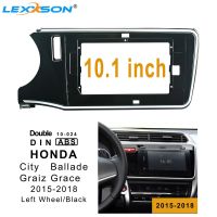 10.1 Inch Car Fascia For For Honda City 2015- 2018 Left Wheel Double Din Car Radio Dvd Frame Panel For Graiz Grace 2015-2018