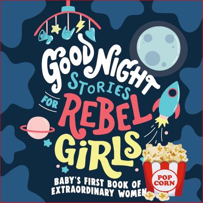 HOT DEALS Good Night Stories for Rebel Girls: Babys First Book Extraordinary Women Board book – Special Edition
