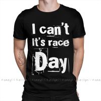 Men Tshirt I Cant Its Race Day Clothes Shirt Design Formula 1 F1 Cotton Tshirt