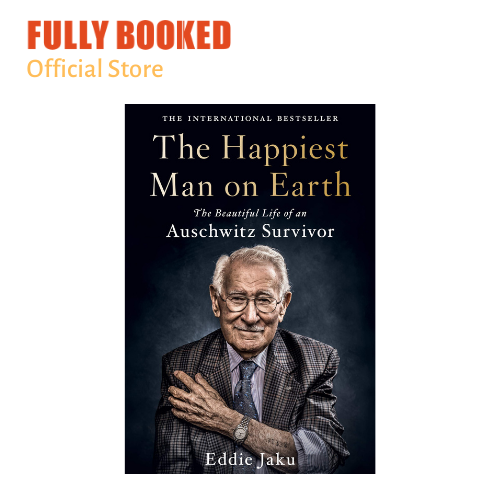 The Happiest Man on Earth: The Beautiful Life of an Auschwitz Survivor ...