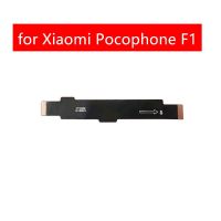 สำหรับ Xiaomi Pocophone F1สายพานเมนบอร์ดเมนบอร์ดเมนบอร์ดเมนบอร์ดเชื่อมต่อ Lcd Ribbon อะไหล่สายเคเบิลสำหรับเปลี่ยน Flex