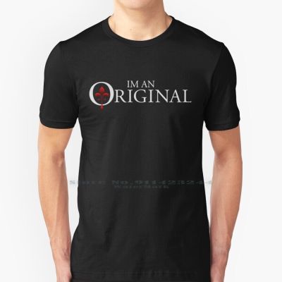 The Originals-IM An Original T Shirt Cotton 6Xl The Originals Klaus Mikaelson Elijah Rebekah Kol Finn Henrik Esther New