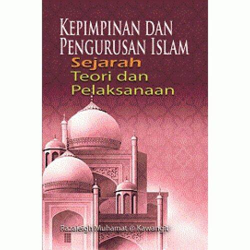 Kepimpinan dan Pengurusan Islam Sejarah Teori dan Pelaksanaan | Lazada