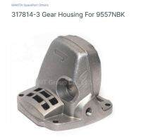 Makita service part no 317814-3 gear housing for model. 9557 /9556hn/9556nb/9556hng อะไหล่หัวกระโหลก เครื่องเจียร์ 4 นิ้ว  ยี่ห้อ มาก๊ต้า ใช้ประกอบงานซ่อมอะไหล่แท้