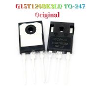 G15T120BK3LD 15T120ของแท้2ชิ้น15A TO247 1200V IGBT ทรานซิสเตอร์ใหม่แบบดั้งเดิม