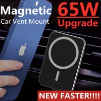 【 A Hot 】65W QI Magnetic Car Wireless Charger สำหรับ Macsafe iPhone 14 13 12 Pro Max Mini Air Vent ที่วางโทรศัพท์ในรถยนต์ Stand Fast Car Charging