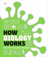 หนังสืออังกฤษใหม่ HOW BIOLOGY WORKS: THE FACTS VISUALLY EXPLAINED