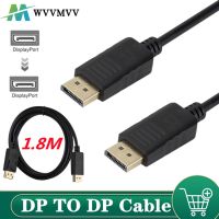 1.8M DisplayPort Cable Display Port DP To DP M/M Cable Adapter For MacBook Air Computer TV Connector For PC HDTV Projector