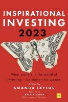 หนังสืออังกฤษใหม่ Inspirational Investing 2023 : What Matters in the World of Investing, by Women for Women [Paperback]