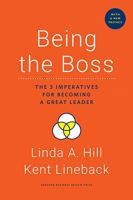 Being the boss, with a new preface: the 3 imperatives for becoming a great leader (Revised)