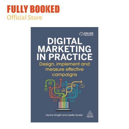 Digital Marketing in Practice: Design, Implement and Measure Effective ...