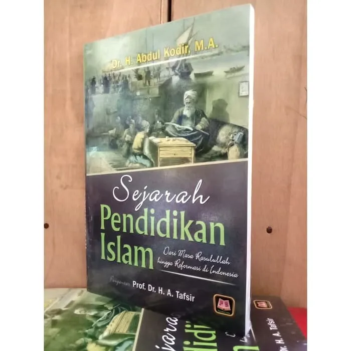 Sejarah Pendidikan Islam - Dari Masa Rasulullah Hingga Reformasi ...