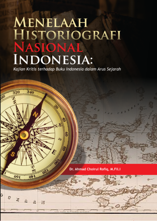 Buku Menelaah Historiografi Nasional Indonesia: Kajian Kritis Terhadap ...