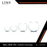 JJGLASS - (LYNX) BALL VASE 783 - แจกันแก้ว แจกันกลม แจกันจัดสวน แฮนด์เมด ทรงบอลลูน เนื้อใส มี 4 ขนาด สูง 20 ซม., 25 ซม., 35 ซม. และ 40 ซม.