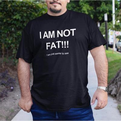 I Am Not Fat Just Easier To See T Shirt Men Joke Funny Gifts Tshirt Cool Humor Short Sleeve Plus Size 4Xl 5Xl 6Xl Tops Tee Shirt 【Size S-4XL-5XL-6XL】