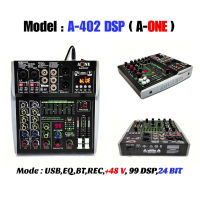 Mixer 4Ch มิกเซอร์ 4ช่อง ผสมสัญญาณเสียง/แต่งเสียง รุ่น A-402 dsp เอฟเฟกแท้ มีบลูทูธ Bluetooth USB EQ EFF 99dsp 24Bit