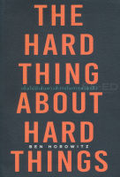 Bundanjai (หนังสือการบริหารและลงทุน) เมื่อไม่มีเส้นทางที่ง่ายในการทำธุรกิจ The Hard Thing About Hard Things