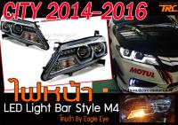 CITY 2014 2015 2016 ไฟหน้า LED Light Bar Style M4 โคมดำ By Eagle Eye