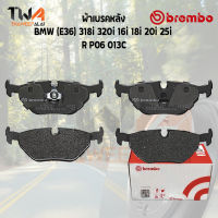 Brembo Ceramic ผ้าเบรคหลัง Bmw (E36) 318i 320i 16i 18i 20i 25i P06 013C