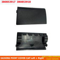 ซ้ายและขวาด้านหน้า Jacking จุดฝาครอบสำหรับ VW P Assat 1996-2005 3B0853917 3B0853918 3B0 853 917 3B0 853 918