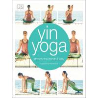 YIN YOGA: STRETCH THE MINDFUL WAY